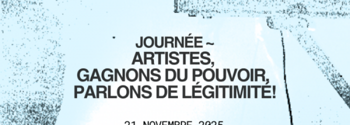 Artistes, gagnons du pouvoir parlons de l&eacute;gitimit&eacute;
