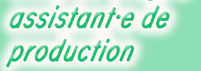 Offre de stage r&eacute;mun&eacute;r&eacute; - assitant&middot;e de production